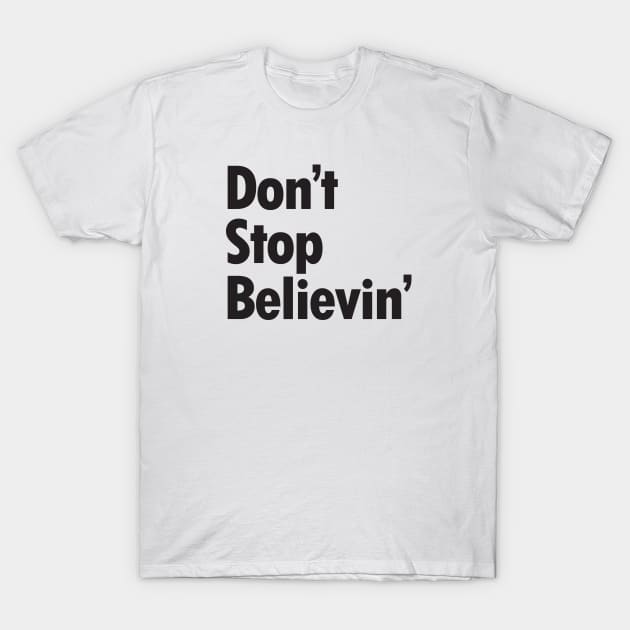 Journey - Don't Stop Believin' Tshirt and Apparel T-Shirt by Sonoran Design and Custom Apparel